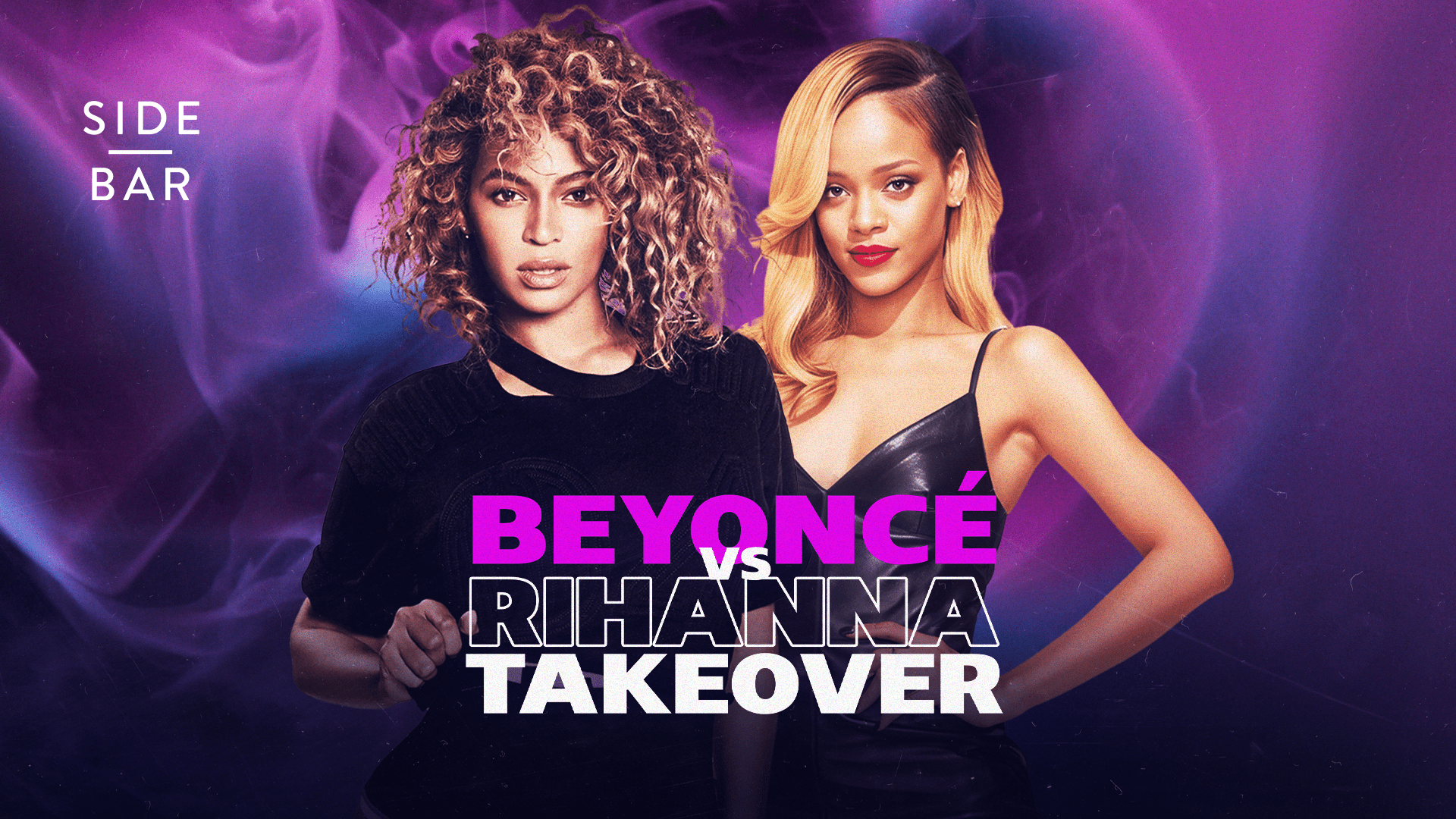 Beyoncé vs. Rihanna Takeover | Side Bar Sydney